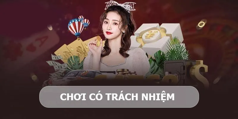 Khái quát chính sách chơi có trách nhiệm đang được đề ra tại nhà cái 